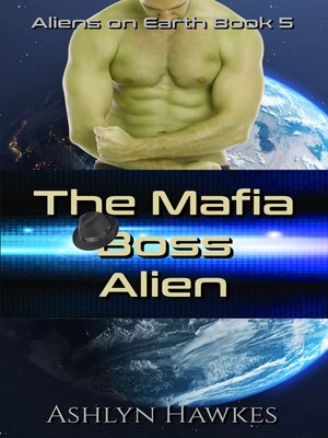 cover image of The Mafia Boss Alien